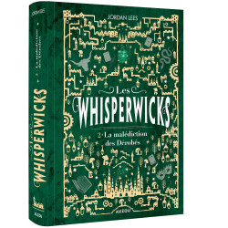 Les Whisperwicks - Tome 2 - La malédiction des dérobés - Edition reliée collector