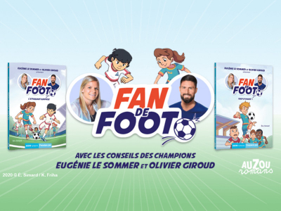 Olivier Giroud et Eugénie Le Sommer présentent Fan de foot !
